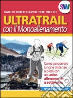 Ultratrail con il monoallenamento. Come percorrere lunghe distanze a piedi con un unico allenamento settimanale