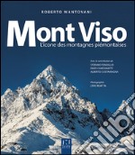 Mont Viso. L'icone des montagnes piémontaises libro