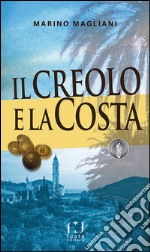 Il creolo e la Costa libro