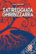 Satireggiata ghiribizzarra libro