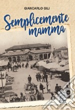 Semplicemente mamma libro