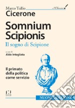 Somnium Scipionis. Per i Licei e gli Ist. Magistrali libro