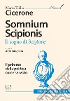 Somnium Scipionis. Per i Licei e gli Ist. Magistrali libro di Cicerone M. Tullio