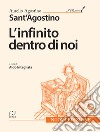 Sant'Agostino. L'infinito dentro di noi libro