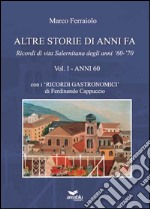 Altre storie di anni fa. «Ricorsi di vita salernitana degli anni 60-70» libro