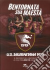 Bentornata sua maestà. U.S. Salernitana 1919. Il racconto del campionato di Lega Pro 2014/15 Girone C. Con poster libro