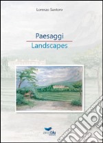 Paesaggi-Landscapes. Ediz. bilingue libro