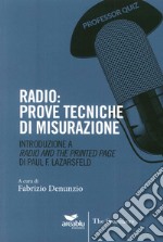 Radio. Prove tecniche di misurazione. Introduzione a «Radio and the printed page» di Paul Lazarsfeld libro