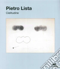 Pietro Lista. Cielitudine. Ediz. illustrata libro