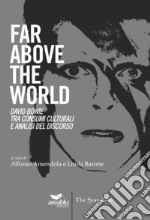 Far above the world. David Bowie tra consumi culturali e analisi del discorso libro