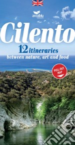 Cilento. 12 itineraries between nature, art and food. Con Carta geografica ripiegata: cartina estraibile libro