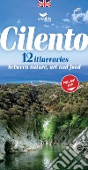 Cilento. 12 itineraries between nature, art and food. Con Carta geografica ripiegata: cartina estraibile libro