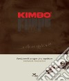 Kimbo. E chi s' 'o credeva?! L'evoluzione di un sogno tutto napoletano-The evolution of a Neapolitan dream libro