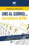 Eserciziario di PNL. Uno al giorno... libro