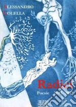 Radici. Poesie (2003-2013)  libro usato