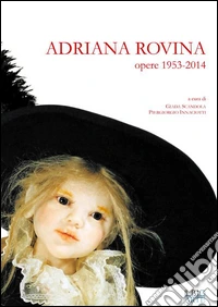 Adriana Rovina. Opere: 1953-2014. Ediz. illustrata
