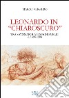 Leonardo in «chiaroscuro». Tra Savonarola e Machiavelli ca. 1494-1504 libro