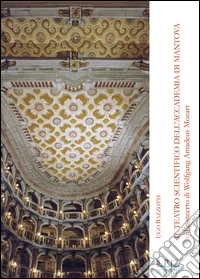 Il teatro scientifico dell'Accademia di Mantova e il concerto di Wolfang Amadeus Mozart