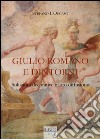 Giulio Romano e dintorni. Soluzioni decorative e loro diffusione. Ediz. illustrata libro
