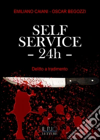 Self service 24th. Delitto a tradimento libro
