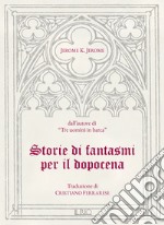 Storie di fantasmi per il dopocena libro