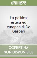 La politica estera ed europea di De Gaspari