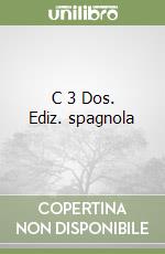 C 3 Dos. Ediz. spagnola libro