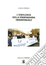 L'ideologia della propaganda omosessuale libro