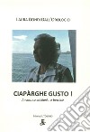 Ciarparghe gusto. Ancora su cristiani e bestiole libro di Dondi Dall'Orologio Laura