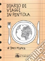 Diario di viaggio in pentola libro