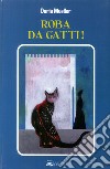 Roba da gatti libro di Mueller Daria