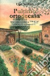 L'ultimo orto de casa. Dalla rubrica domenicale su «Il Gazzettino» di Padova da gennaio 2012 a maggio 2014 libro di Suman Ugo