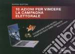 10 azioni per vincere la campagna elettorale libro