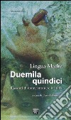 Lingua madre Duemilaquindici. Racconti di donne straniere in Italia libro