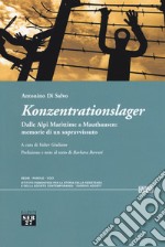 Konzentrationslager. Dalle Alpi Marittime a Mauthausen: memorie di un sopravvissuto