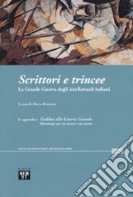 Scrittori e trincee. La grande guerra degli intellettuali italiani libro