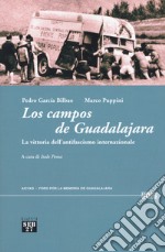 Los campos de Guadalajara. La vittoria dell'antifascismo internazionale