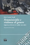 Femminicidio e violenza di genere. Appunti per donne che vogliono raccontare libro