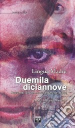 Lingua madre duemiladiciannove. Racconti di donne straniere in Italia libro