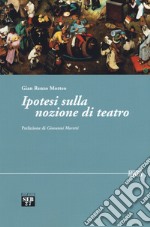 Ipotesi sulla nozione di teatro