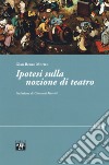 Ipotesi sulla nozione di teatro libro