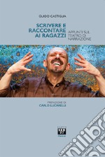 Scrivere e raccontare ai ragazzi. Appunti sul teatro di narrazione libro