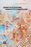 Identificazioni, identità singolari libro