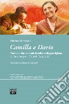 Camilla e Dario. Storia di due comunisti dalla scelta partigiana al dissenso per i «fatti di Ungheria» libro