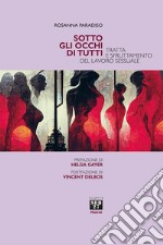 Sotto gli occhi di tutti. Tratta e sfruttamento del lavoro sessuale