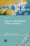 Guerra e resistenza a Pino torinese libro