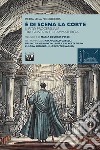 È di scena la corte. Il rito processuale tra giustizia e drammaturgia libro