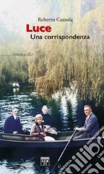 Luce. Una corrispondenza libro