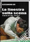 La finestra sulla scena libro