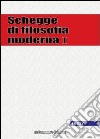 Schegge di filosofia moderna. Vol. 1 libro